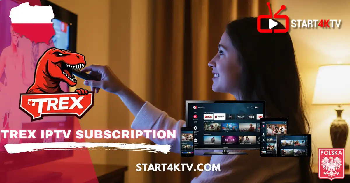 TREX IPTV Subscription – telewizja IPTV TV Polska 2025 z dostępem do kanałów Netflix, Viaplay i premium, idealna dla użytkowników szukających gdzie kupić listę M3U