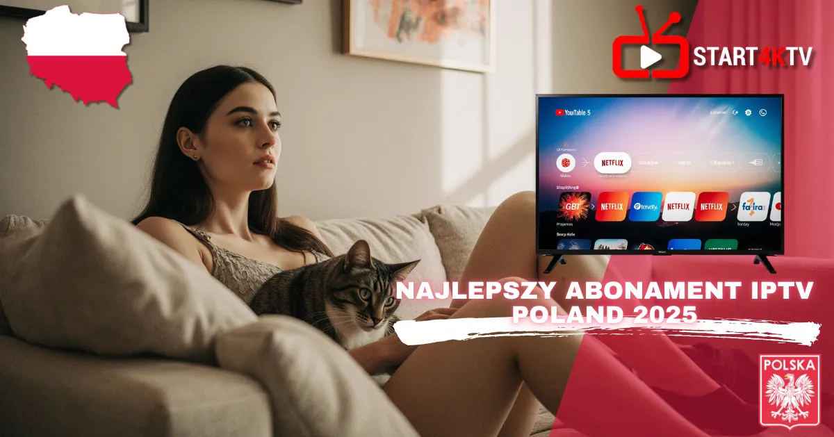 Młoda kobieta z kotem na kanapie oglądająca telewizję na Smart TV z aplikacjami streamingowymi. W rogu flaga Polski i logo startiptv. Tekst: NAJLEPSZY ABONAMENT IPTV POLAND 2025. W tle mapa Polski w barwach flagi. Subskrypcji IPTV Polska.

