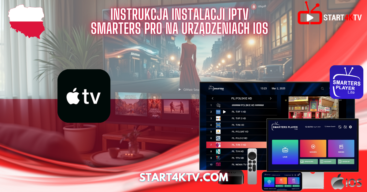 Jak zainstalować IPTV Smarters Pro na iPhone, iPad i Apple TV? Przewodnik dla użytkowników IPTV Polska.