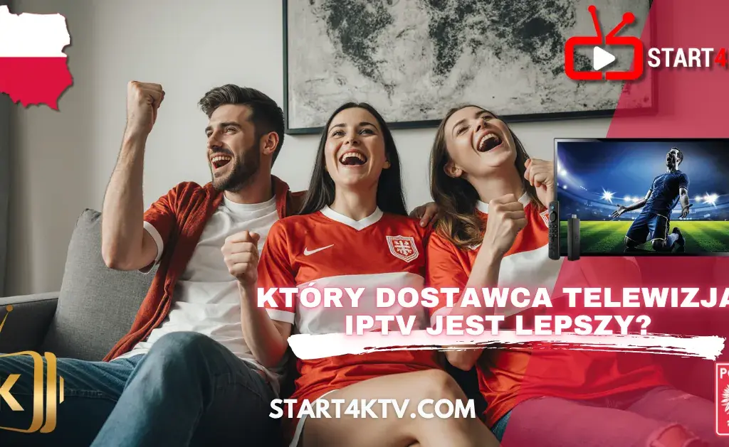 Grupa przyjaciół w koszulkach reprezentacji Polski entuzjastycznie ogląda mecz piłki nożnej na telewizorze, na ekranie widać pytanie: "KTÓRY DOSTAWCA TELEWIZJA IPTV JEST LEPSZY?". Logo 4K IPTV i Polska.