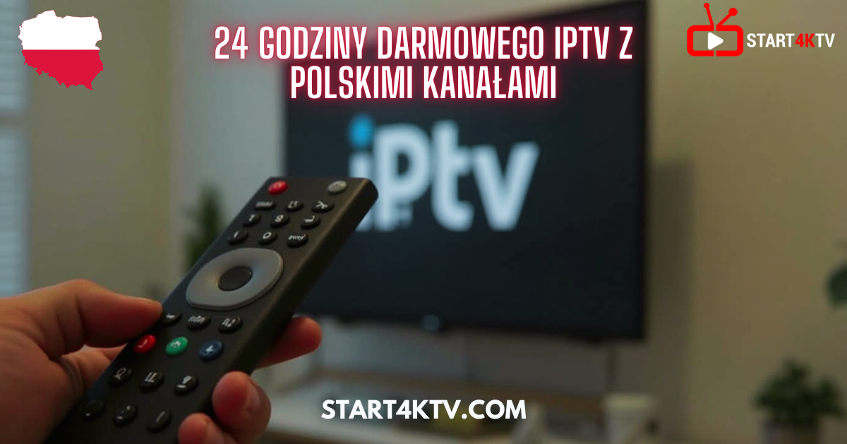 IPTV TESTE: Zbliżenie na rękę trzymającą pilot, skierowany w stronę telewizora z wyświetlonym napisem "IPTV". Na ekranie widoczny jest tekst "24 GODZINY DARMOWEGO IPTV Z POLSKIMI KANAŁAMI", a w rogu logo START4KTV oraz adres strony START4KTV.COM.