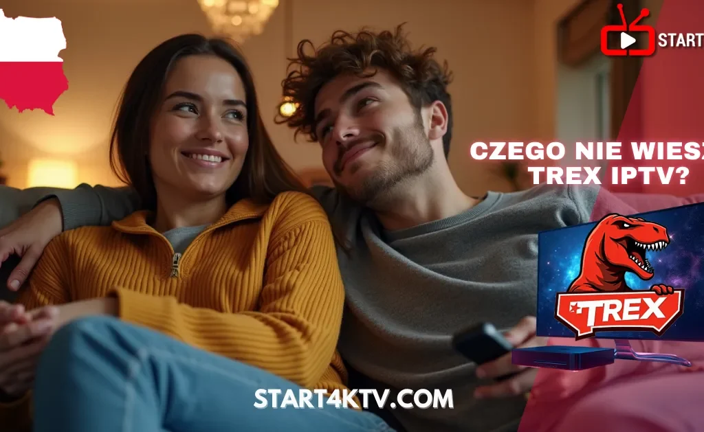 Młoda para oglądająca telewizję na sofie z logo Trex IPTV na ekranie i hasłem „Czego nie wiesz o Trex IPTV?” – promowane przez Start4KTV w Polsce.