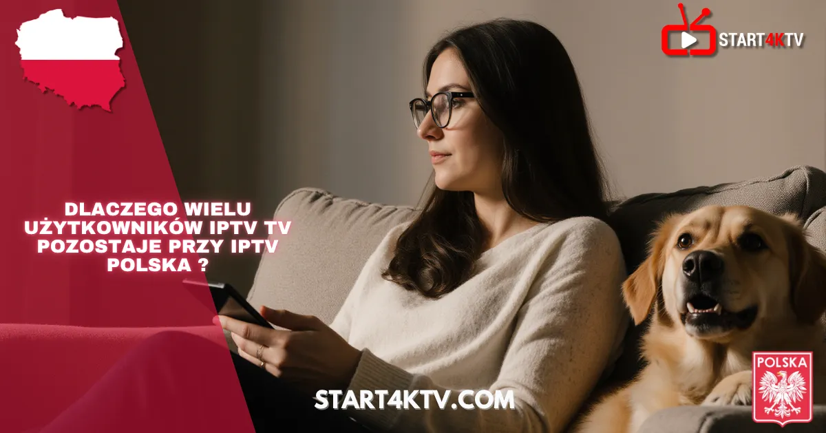 Kobieta w okularach siedząca na kanapie z psem, trzymająca pilot, obok logo Start4KTV i mapa Polski – temat: IPTV Polska, IPTV Poland, telewizja IPTV, IPTV TV, IPTV PL.