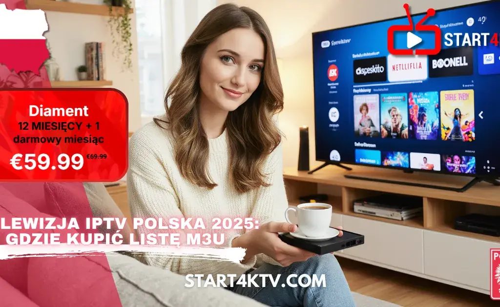 Promocja Telewizja IPTV Polska 2025 – kobieta oglądająca IPTV TV w salonie, oferta Diament 12+1 miesięcy €59.99, Start4KTV – kup IPTV i m3u lista Polska